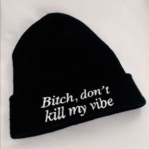 "B*tch Don’t Kill My Vibe" Beanie